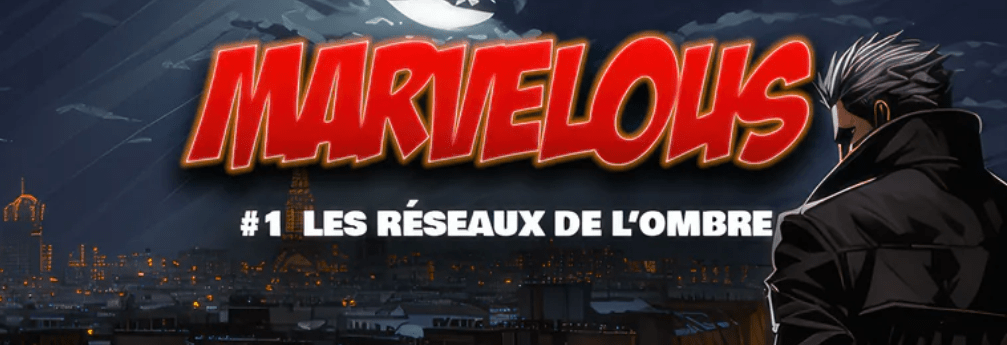 France | Sortie de la BD Marvelous # 1 Les réseaux de l’ombre